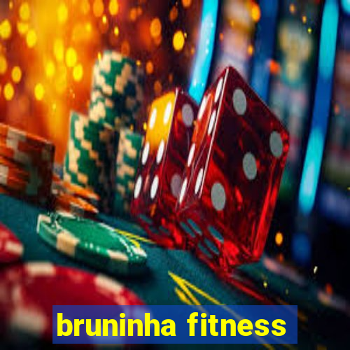 bruninha fitness